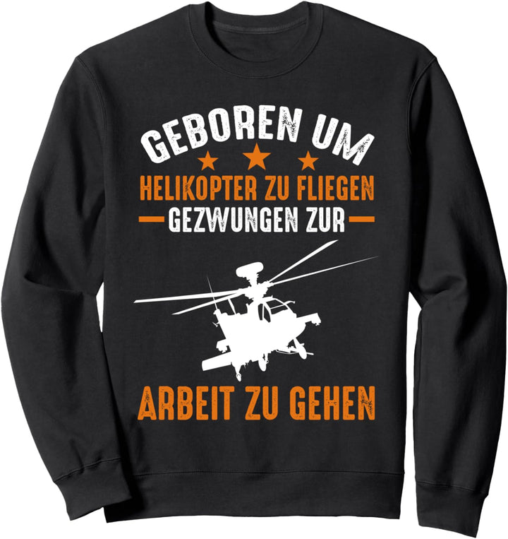 Helikopter Hubschrauber Pilot Heli Sweatshirt