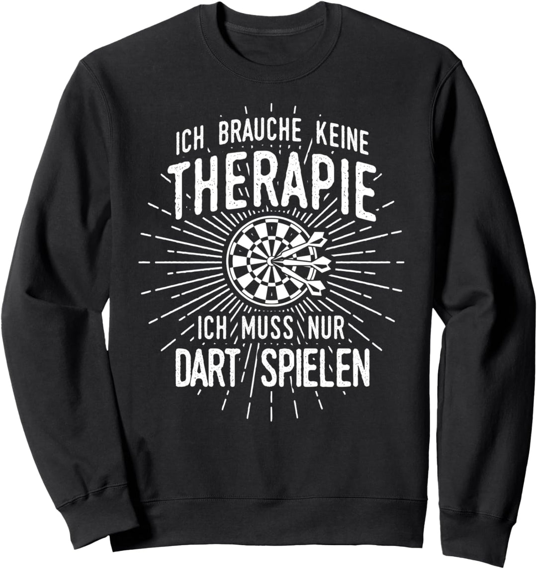 Therapie? Lieber Dart - Lustiges Darter Dartspieler Sweatshirt