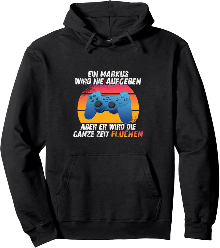 Ein Markus wird nie aufgeben Pullover Hoodie
