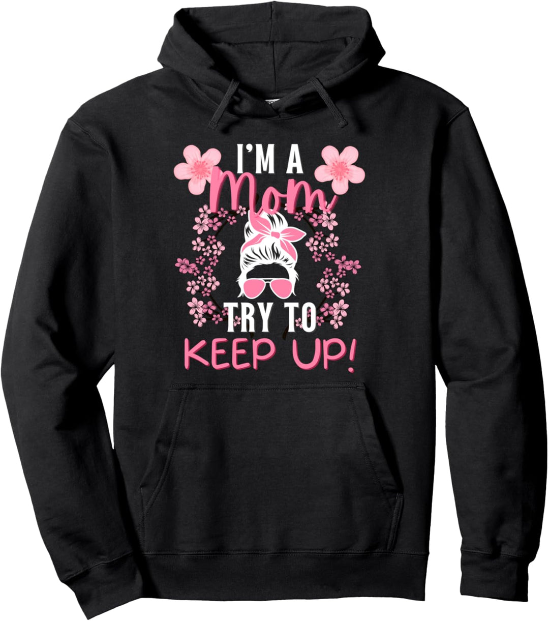 Ich bin eine Mutter, versuche lustig zu bleiben Ich bin eine Mutter Cherry Blossoms T Pullover Hoodi