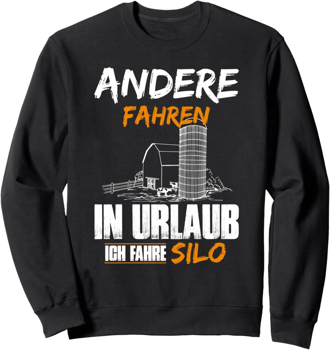 andere fahren in den urlaub ich fahre silo Sweatshirt