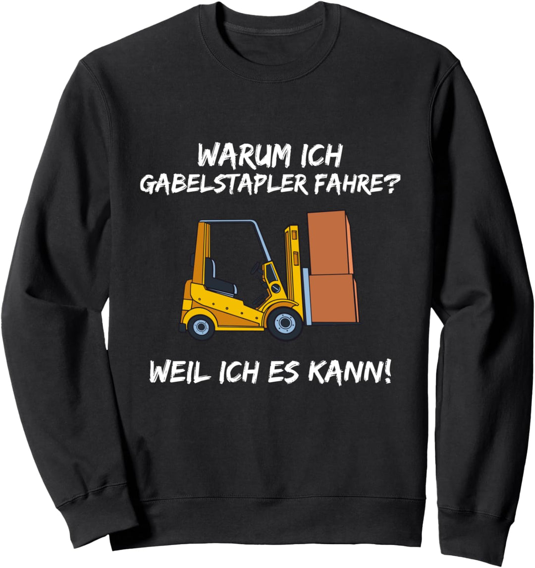 Lustiger Gabelstapler Spruch Stapler Hubstapler Palette Fun Sweatshirt