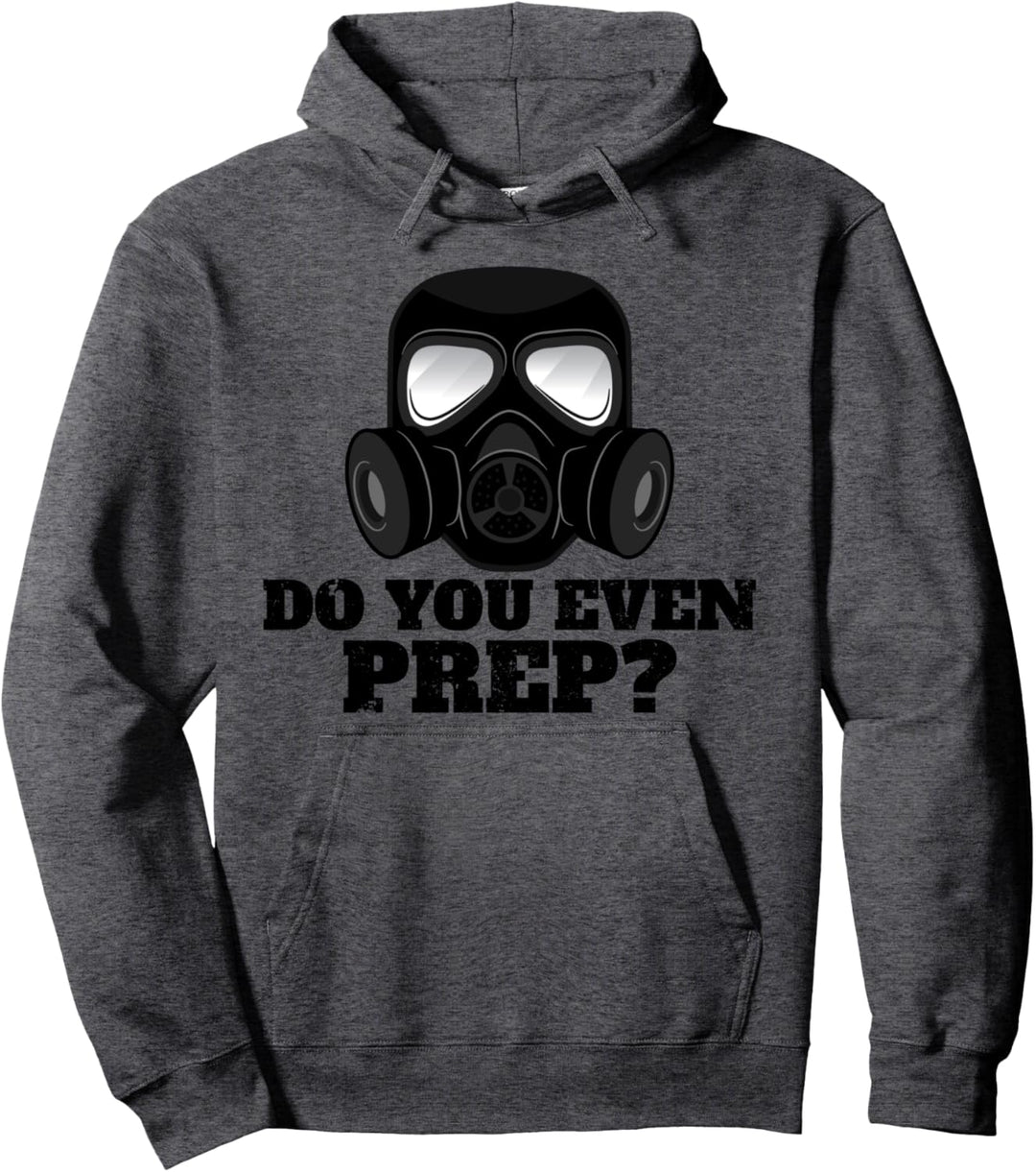 Do You Even Prep? Lustiges Survivalist-Geschenk für den Doomsday Prepper Pullover Hoodie