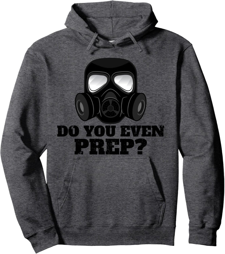 Do You Even Prep? Lustiges Survivalist-Geschenk für den Doomsday Prepper Pullover Hoodie