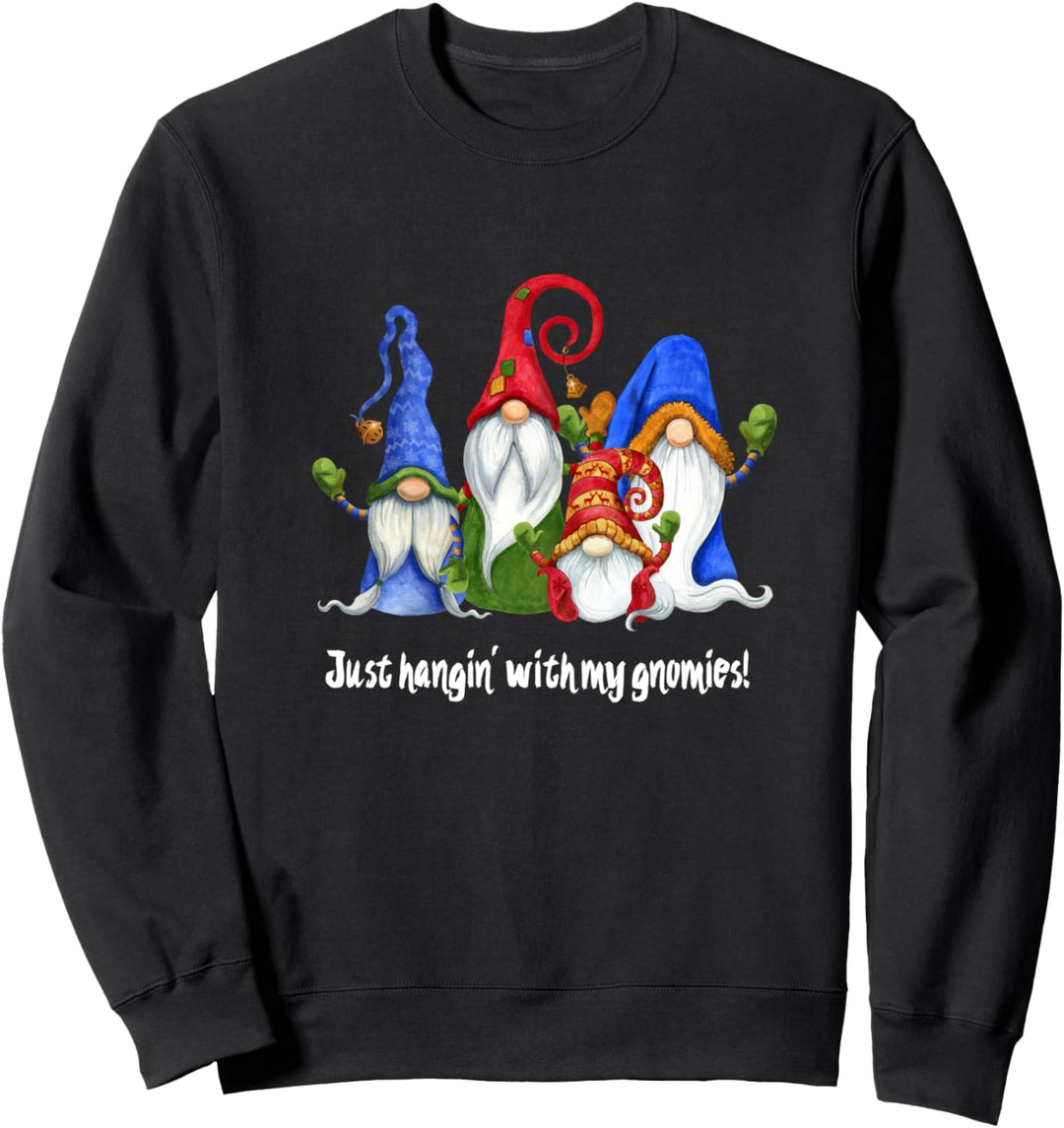 Niedliche Weihnachtswichtel, Zwerge – Just Hangin With My Gnomies Sweatshirt