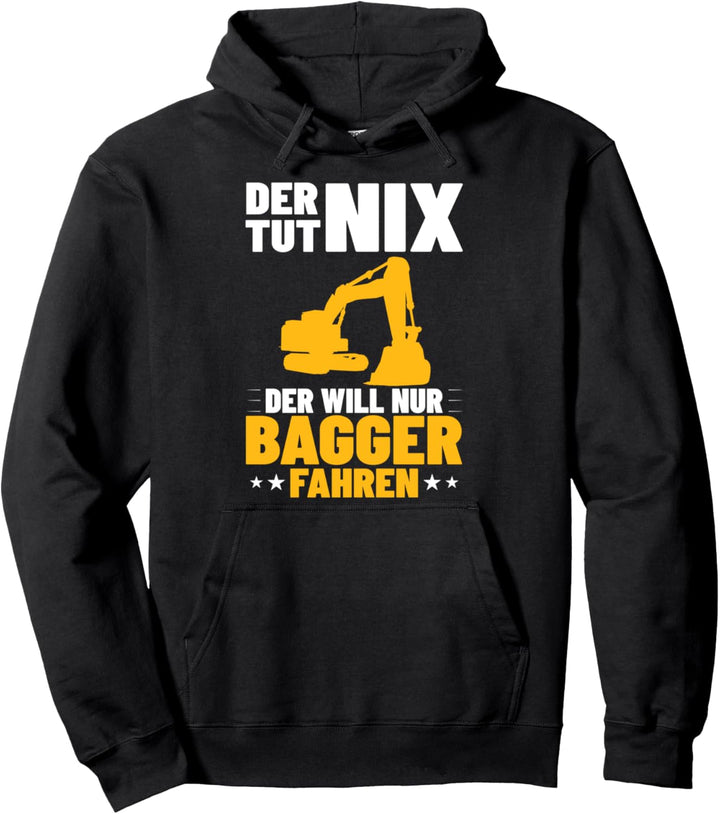 Baggerfahrer Bagger Fahren Baggerwagen Baustelle Bauarbeiter Pullover Hoodie