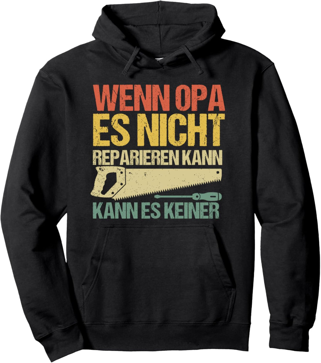Wenn Opa es nicht reparieren kann kann es keiner Grossvater Pullover Hoodie