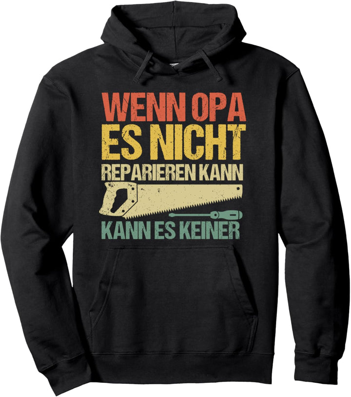 Wenn Opa es nicht reparieren kann kann es keiner Grossvater Pullover Hoodie