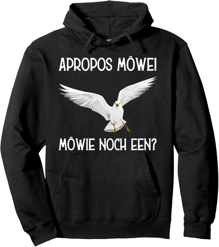 Apropos Möwe! Möwie noch een? Plattdeutsch Norddeutsch Pullover Hoodie