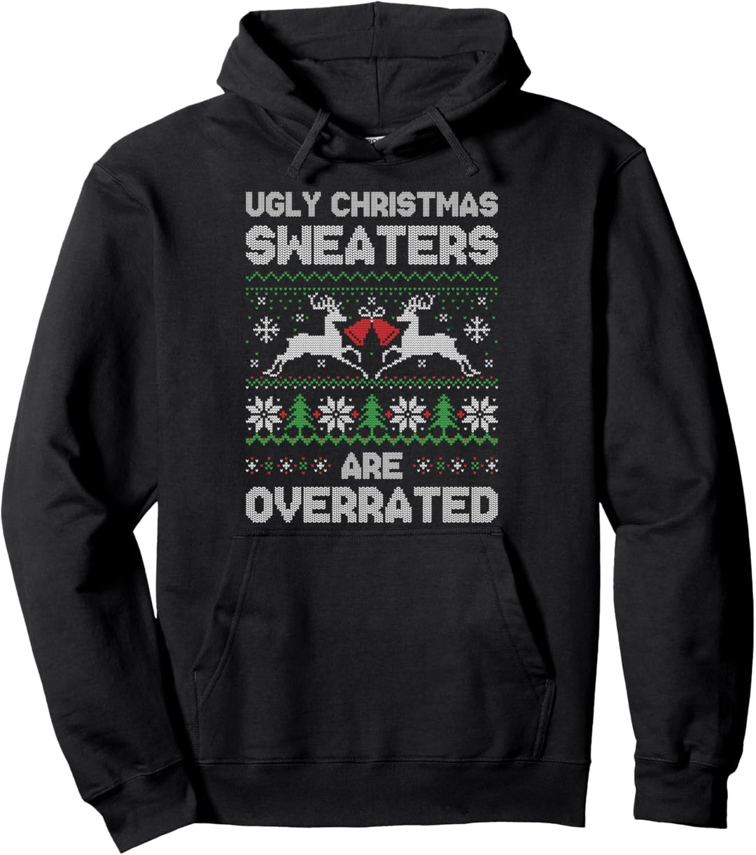Ugly Christmas Sweaters Are Overrated Weihnachten Lustig Pullover Hoodie