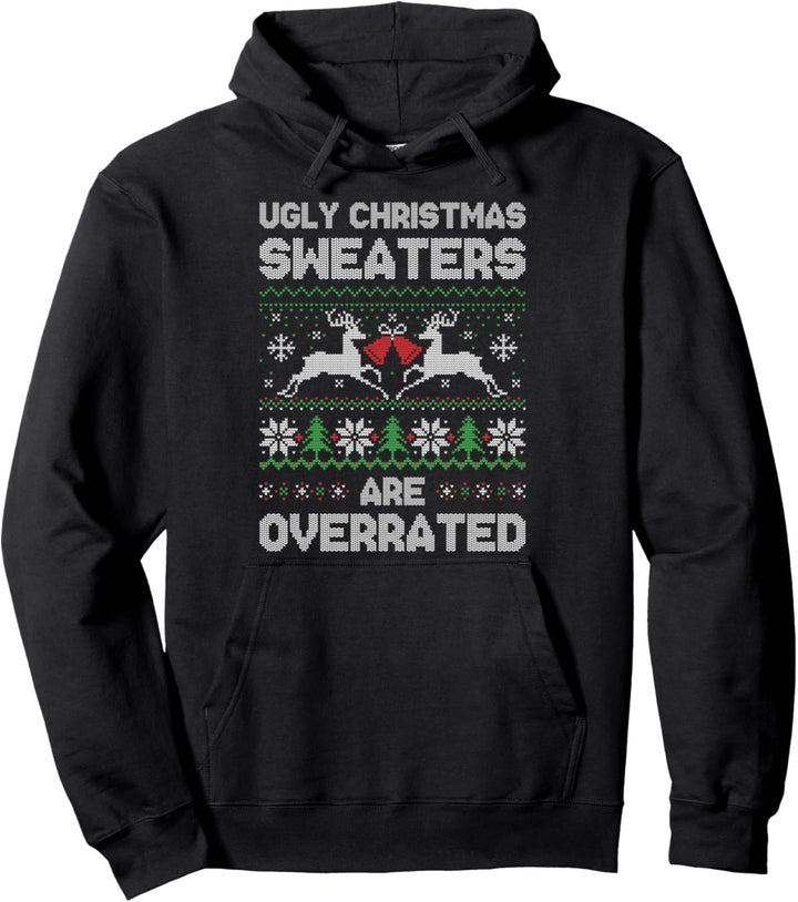 Ugly Christmas Sweaters Are Overrated Weihnachten Lustig Pullover Hoodie