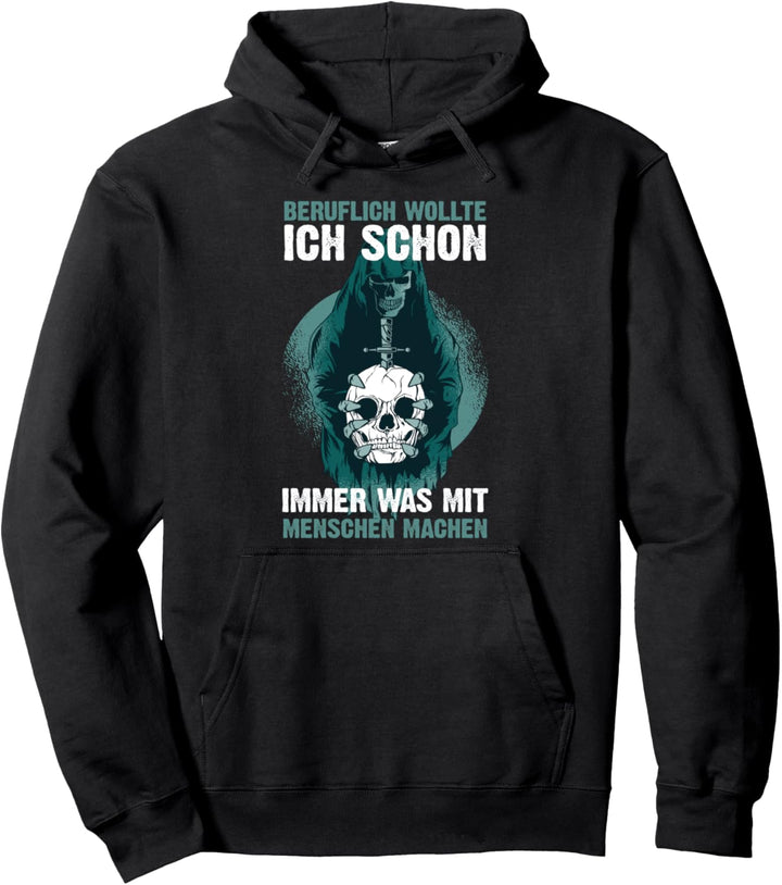 Beruflich Wollte Ich Schon Immer Was Mit Menschen Machen Pullover Hoodie