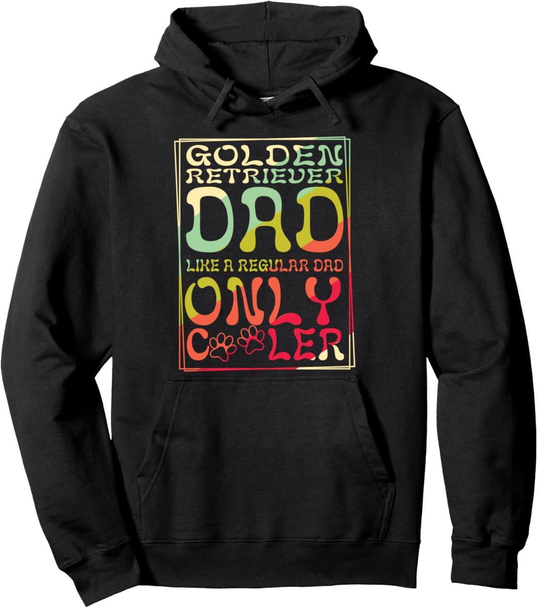 Golden Retriever Dad Like A Regular Dad Only Cooler Owner Pullover Hoodie