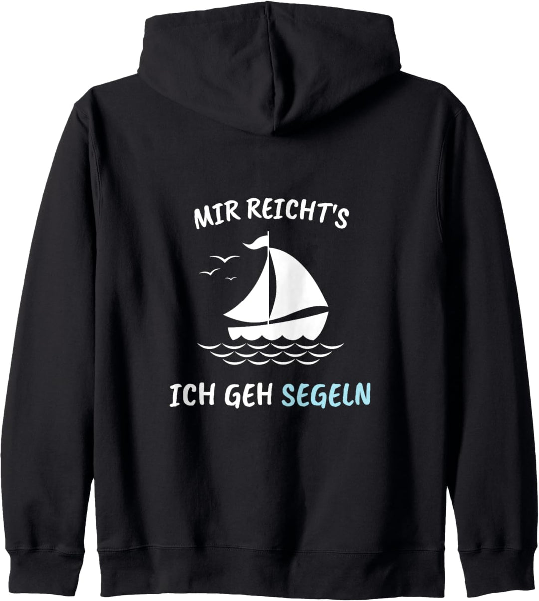 Mir reicht's ich geh Segeln lustiger Spruch mit Segelboot Kapuzenjacke