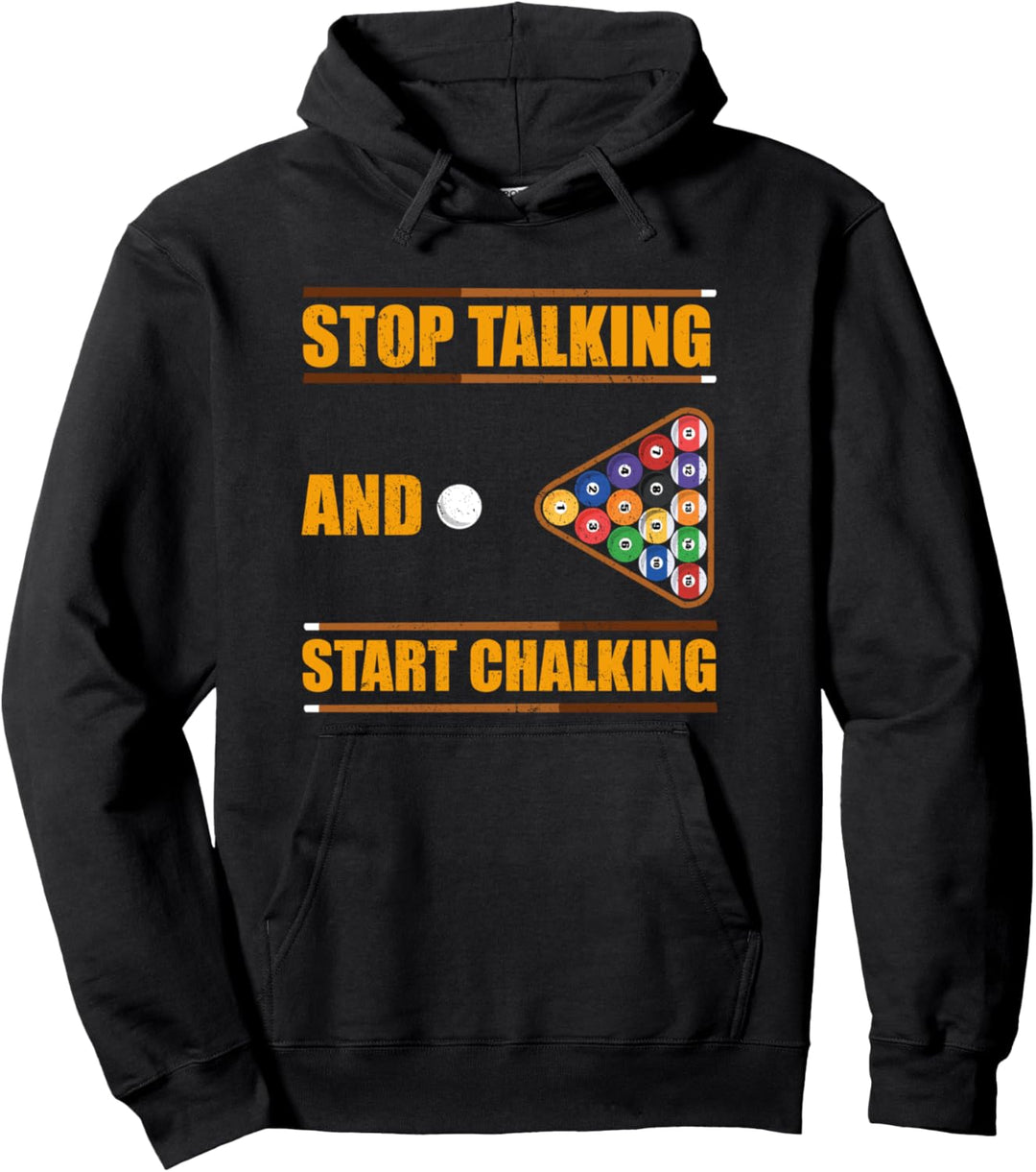 Stop talking and start chalking - Billard Pullover Hoodie