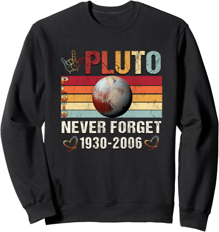 Pluto Never Forget Shirt Funny Pluto Dwarf Planet Science Sweatshirt