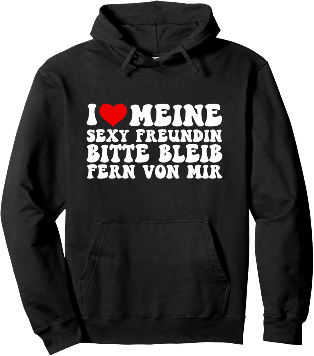 Ich liebe meine Freundin bleib fern von mir Partnerschaft Pullover Hoodie