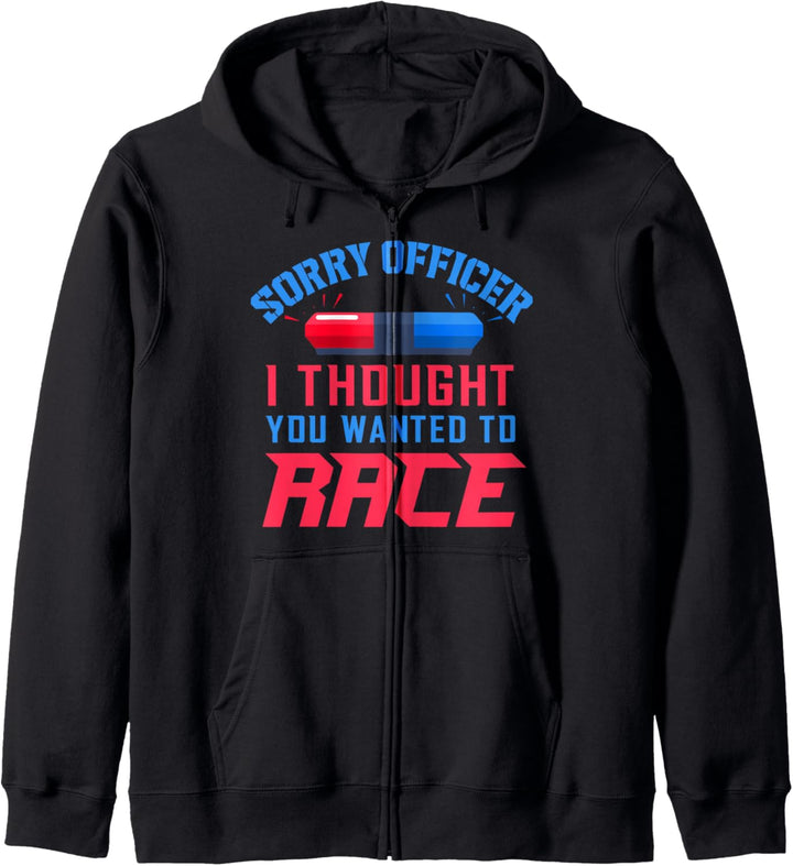 Sorry Officer I Thought You Wanted To Race Kapuzenjacke