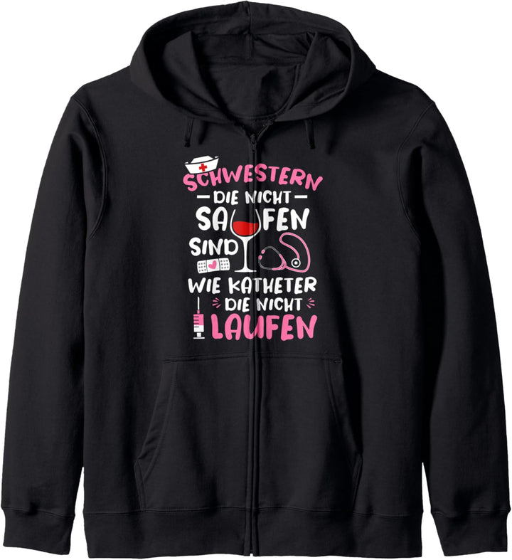 Schwestern die nicht Saufen sind wie Katheter Wein Saufen Kapuzenjacke