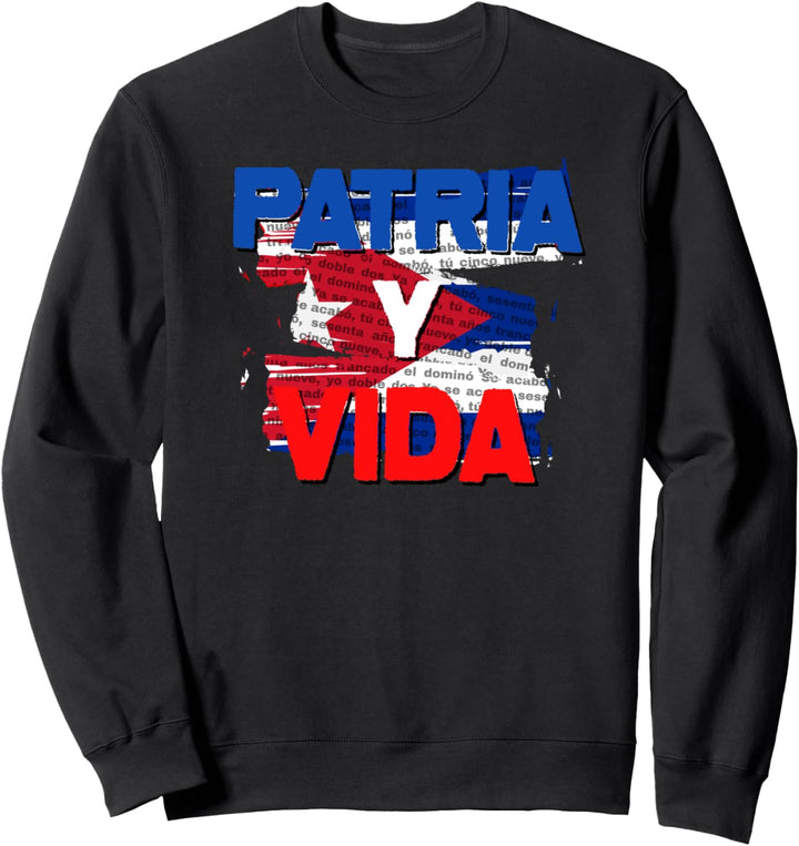Patria Y Vida Cuban Flag Bandera Cubana Cuba Libre Sweatshirt