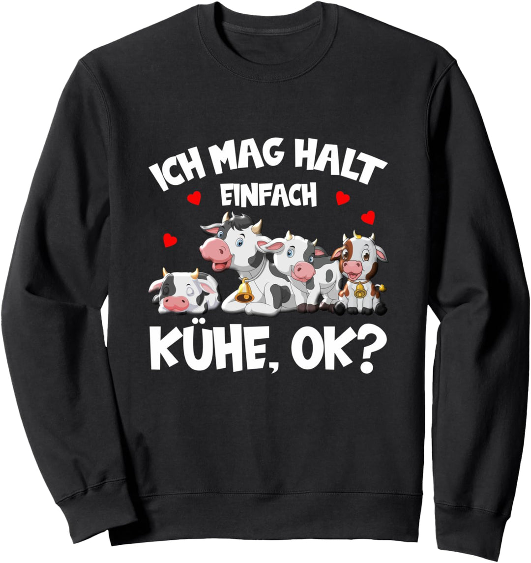 Kühe Ich Mag Halt Einfach Kühe Ok Bauer Kuh Sweatshirt
