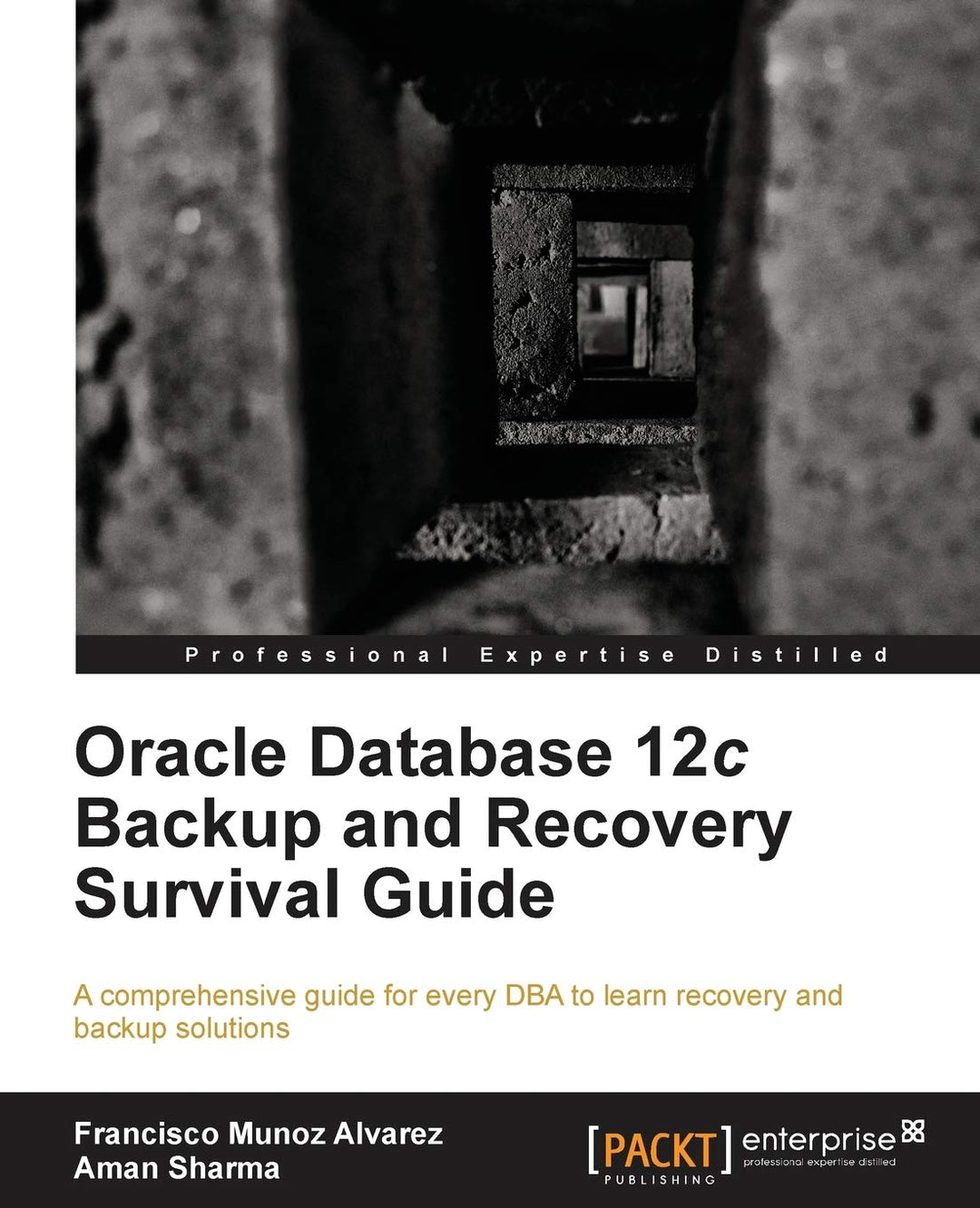 Oracle Database 12c Backup and Recovery Survival Guide (English Edition): A Comprehensive Guide for