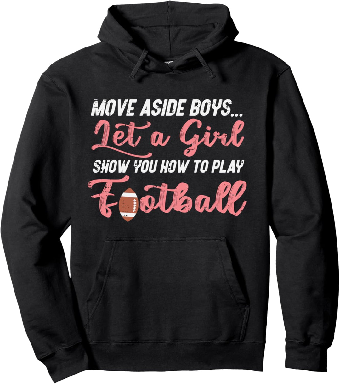 Lass ein Mädchen dir zeigen, wie man American Football Girls spielt Pullover Hoodie