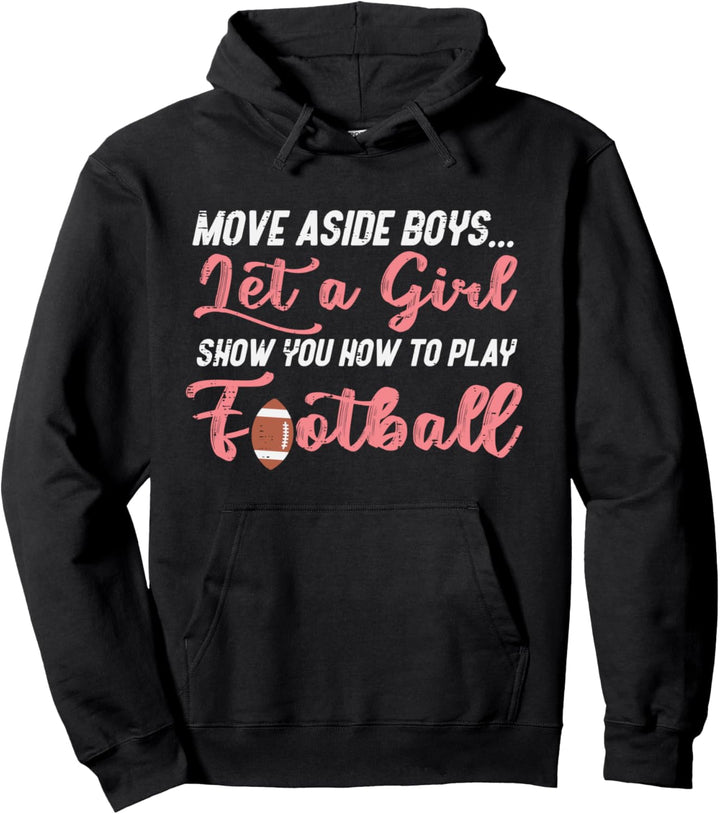 Lass ein Mädchen dir zeigen, wie man American Football Girls spielt Pullover Hoodie