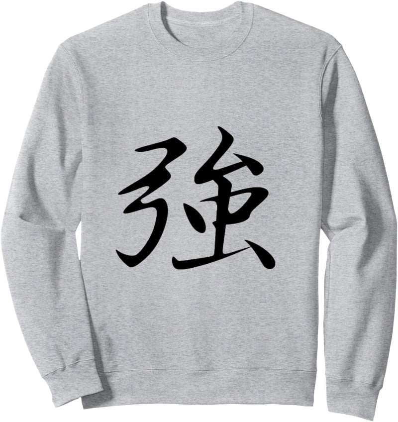 Stärke, chinesische Schriftzeichen Sweatshirt