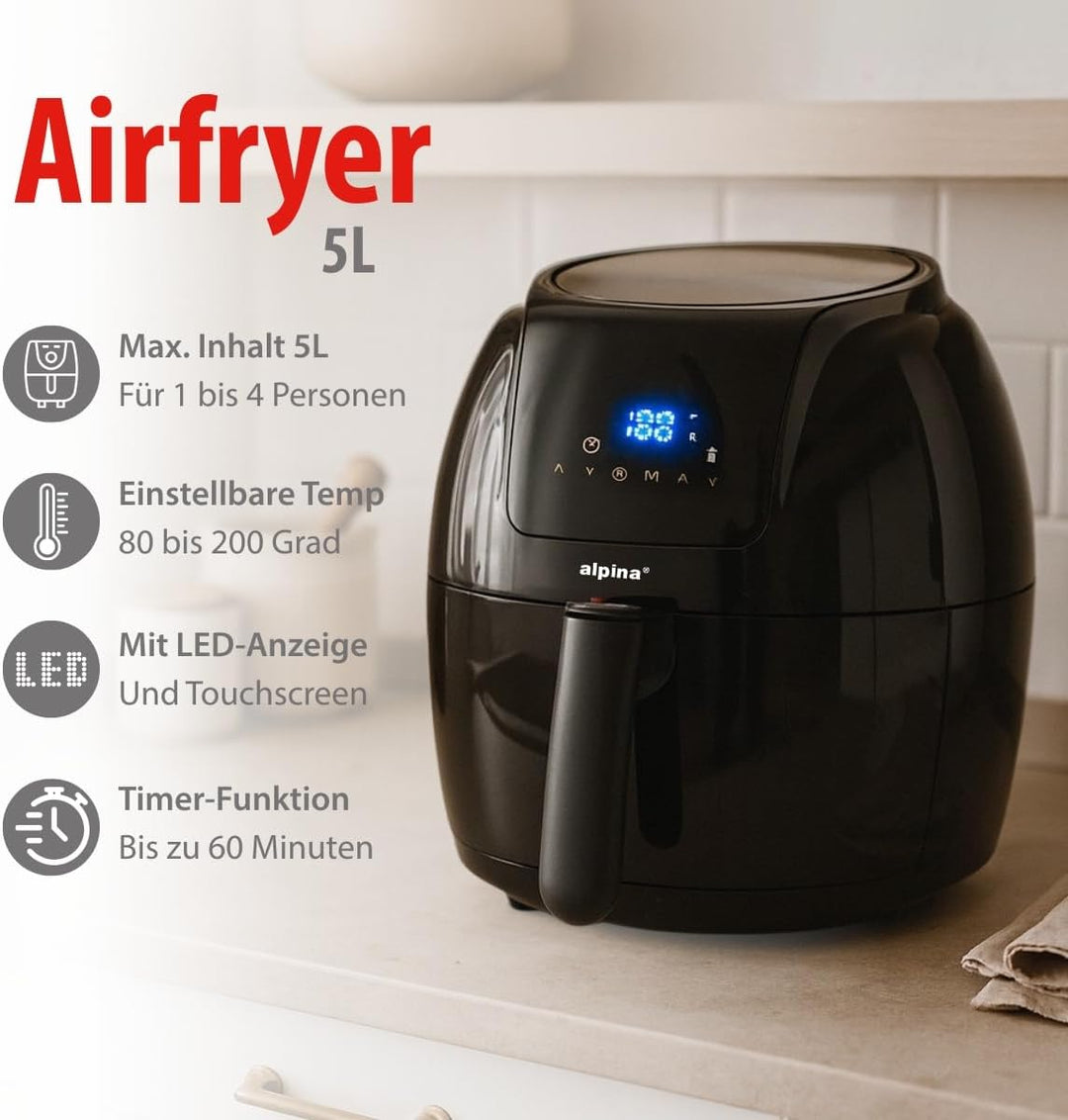 alpina Heissluftfritteuse - 5 Liter - 230V - Airfryer - Digitaler Touchscreen - Huhn, Gemüse, Brot,