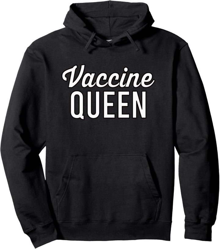 Vaccine Queen Funny Nursing Graduation Pullover Hoodie