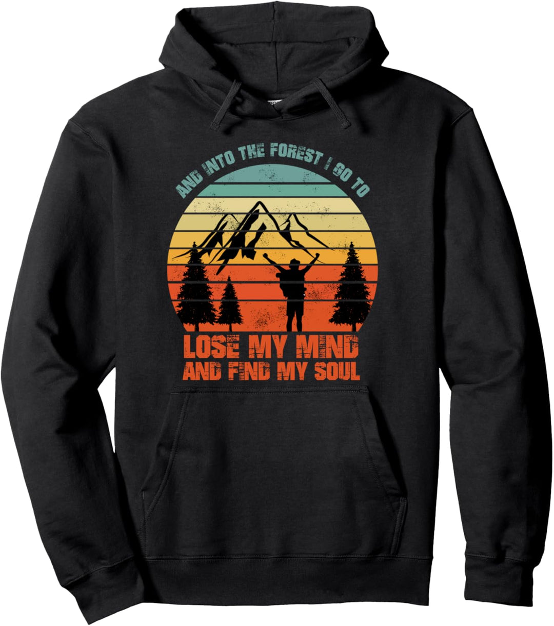 Im Wald verlieren und meine Seele finden Wandern Pullover Hoodie