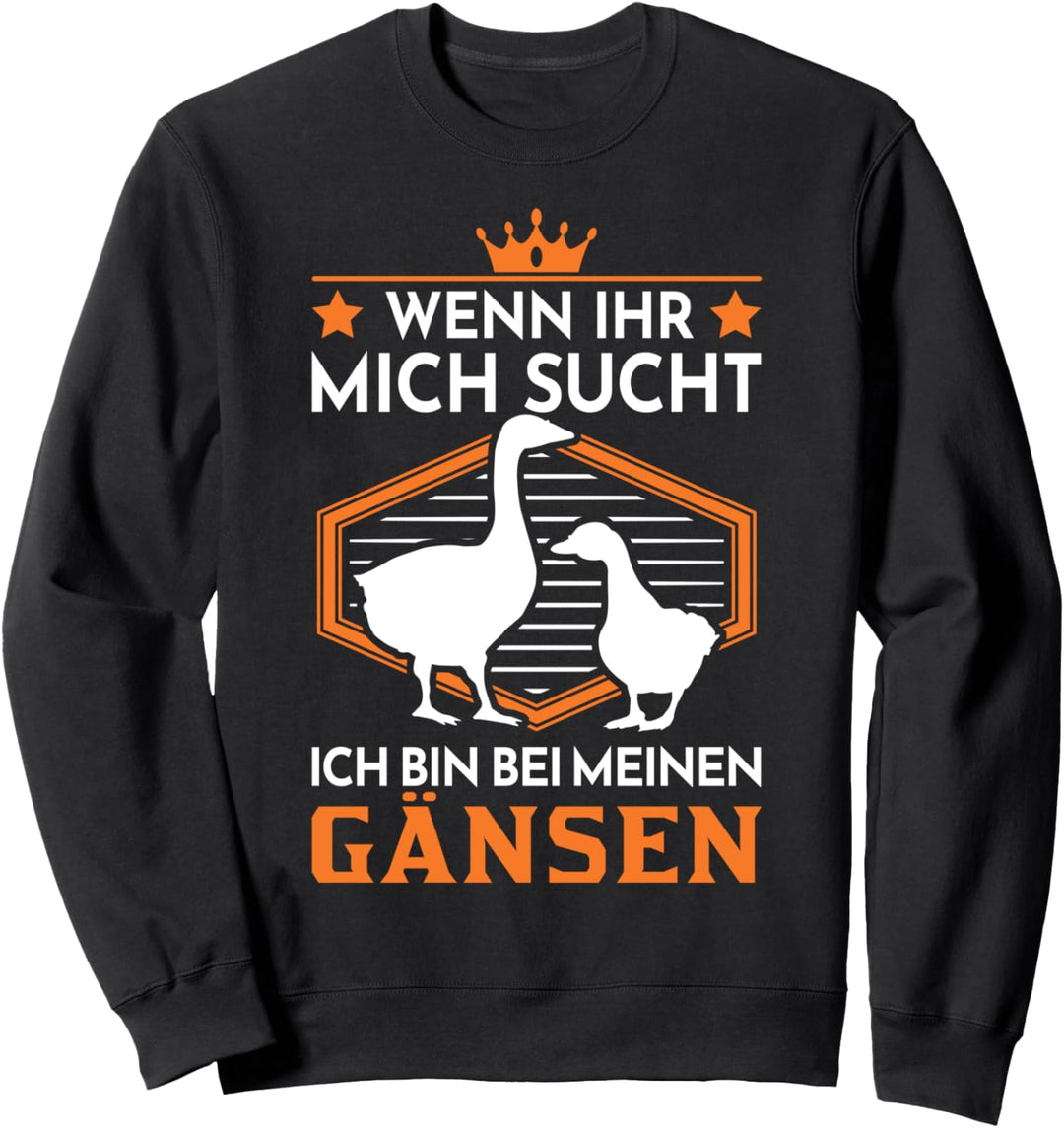 Gänse Gans Landwirt Gänsehalter Sweatshirt
