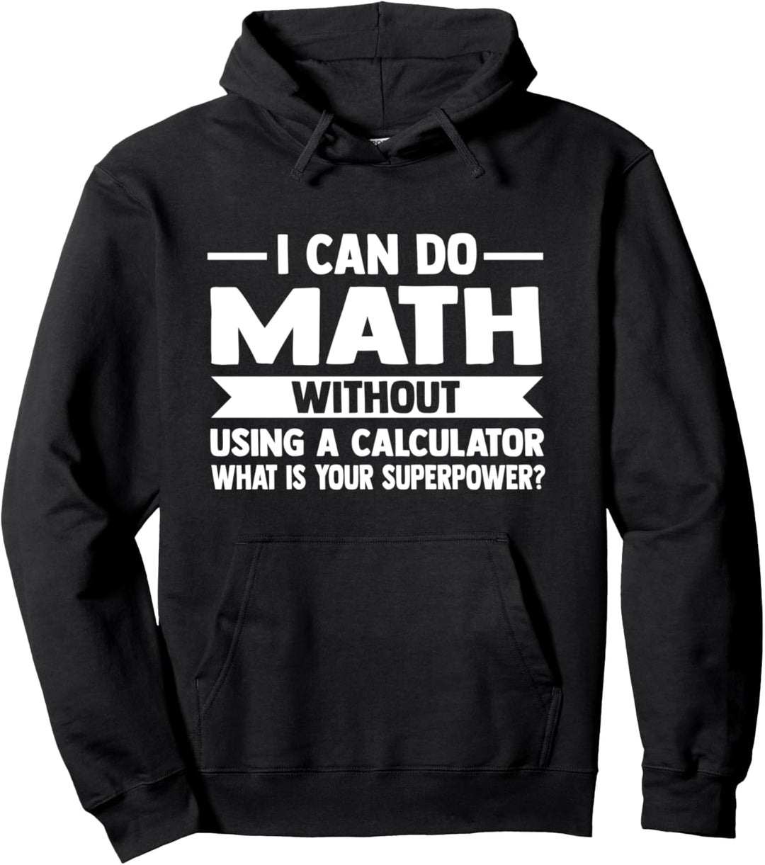 Ich kann Mathe tun, ohne einen Rechner Mathe mit Pullover Hoodie