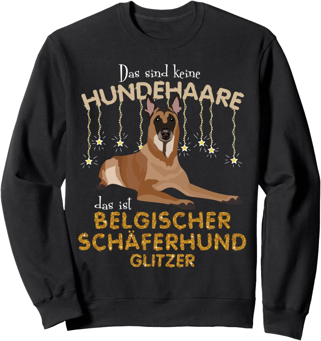 Das sind keine Hundehaare das ist Belgischer Schäf Sweatshirt