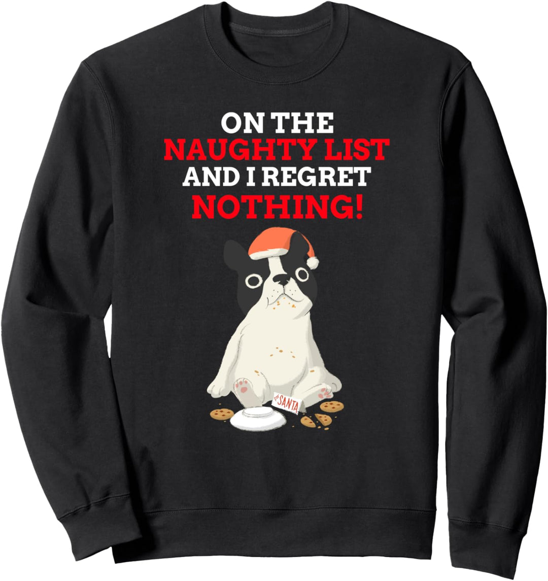 Lustiger Hund auf der frechen Liste und ich bereue nichts Sweatshirt