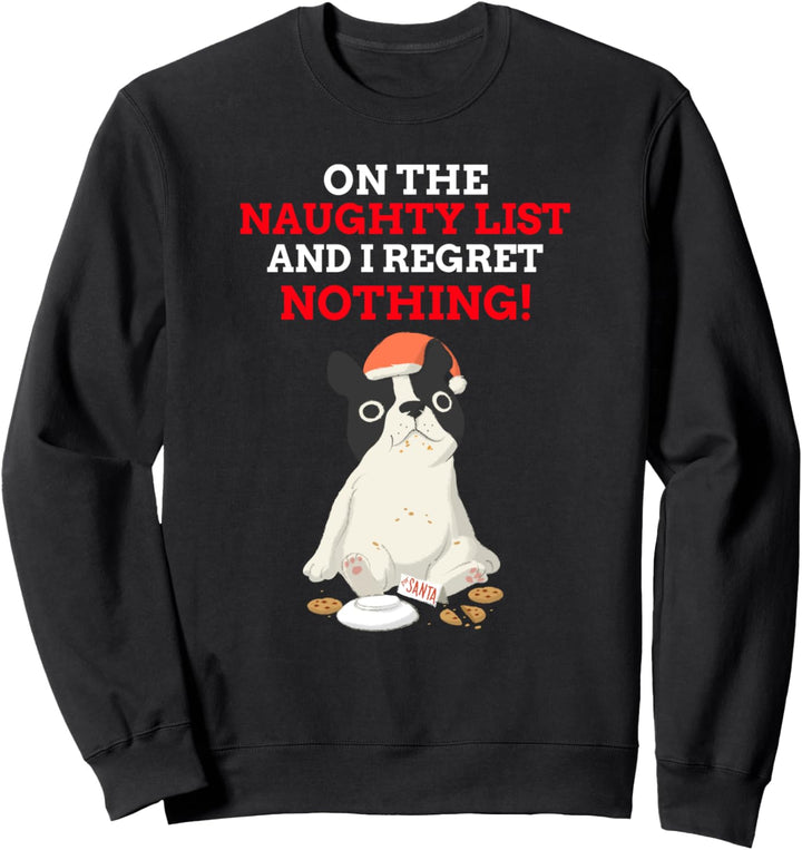 Lustiger Hund auf der frechen Liste und ich bereue nichts Sweatshirt