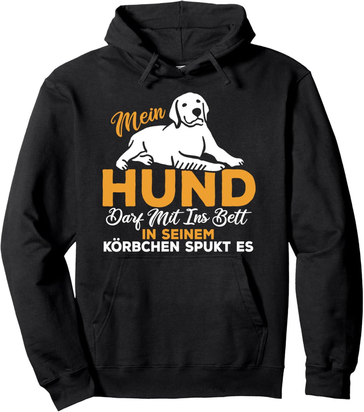 Lustig Mein Hund darf mit in das Bett - süsser Hund Spruch Pullover Hoodie