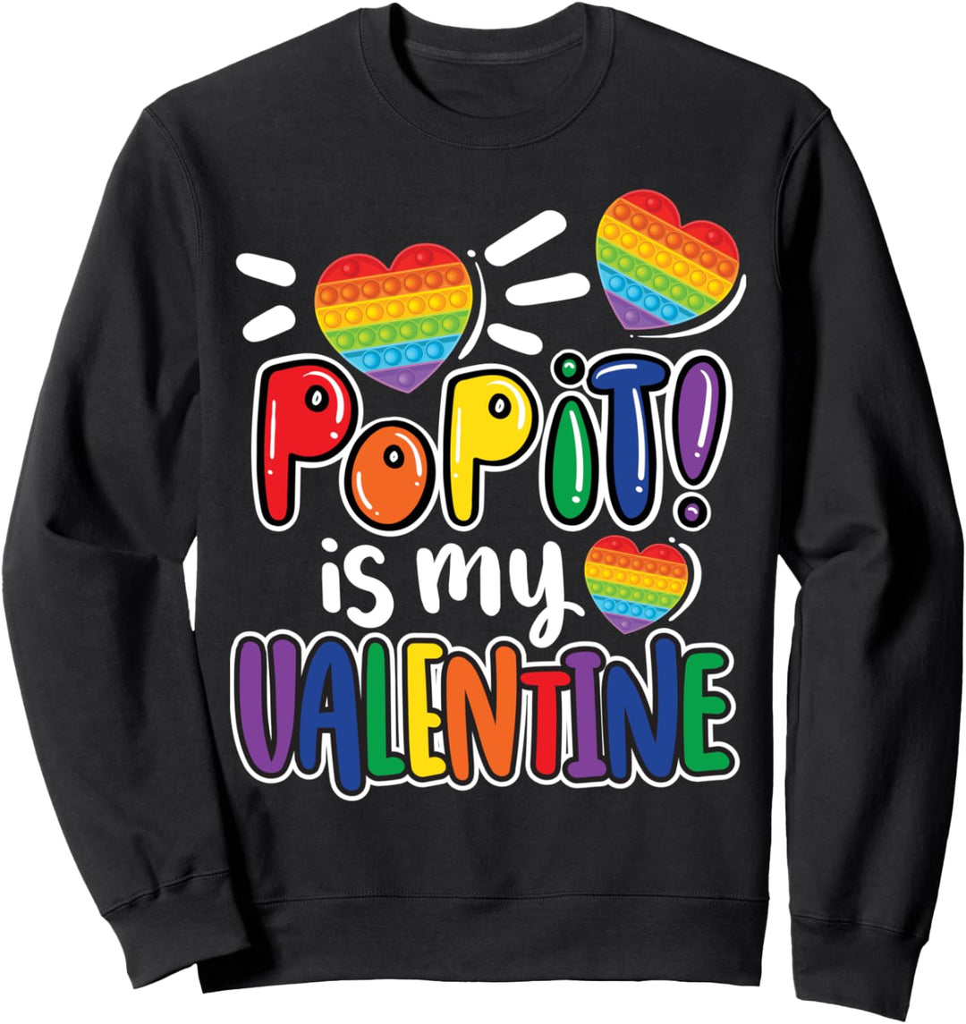 Pop It Is My Valentine's Day Sweatshirt