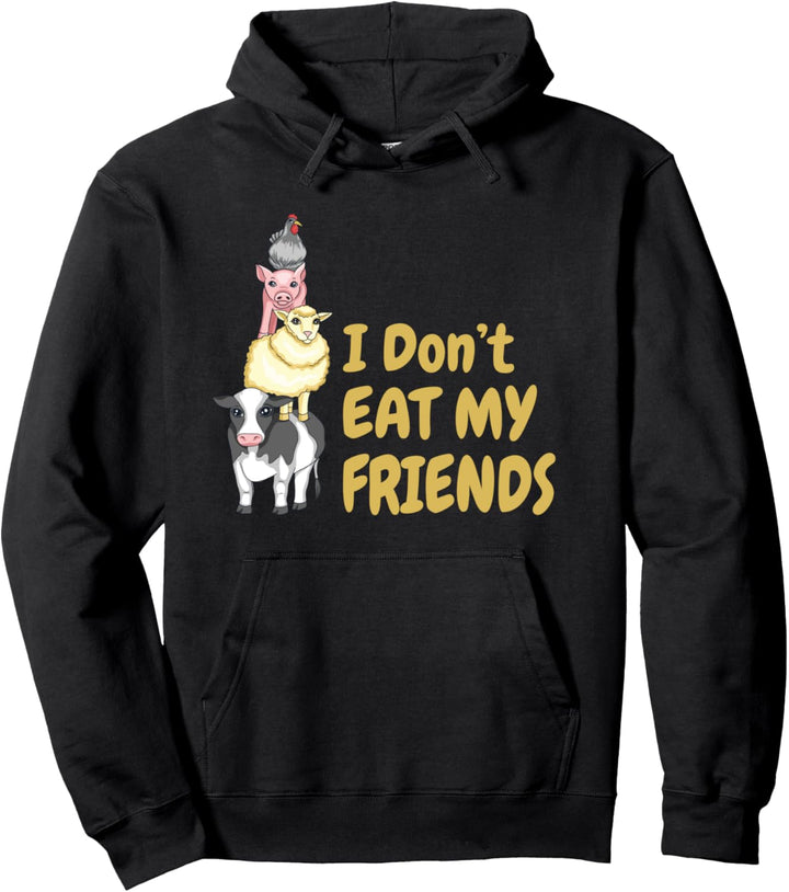 I Don't Eat My Friends Tierschutz Veganer Vegetarier Pullover Hoodie