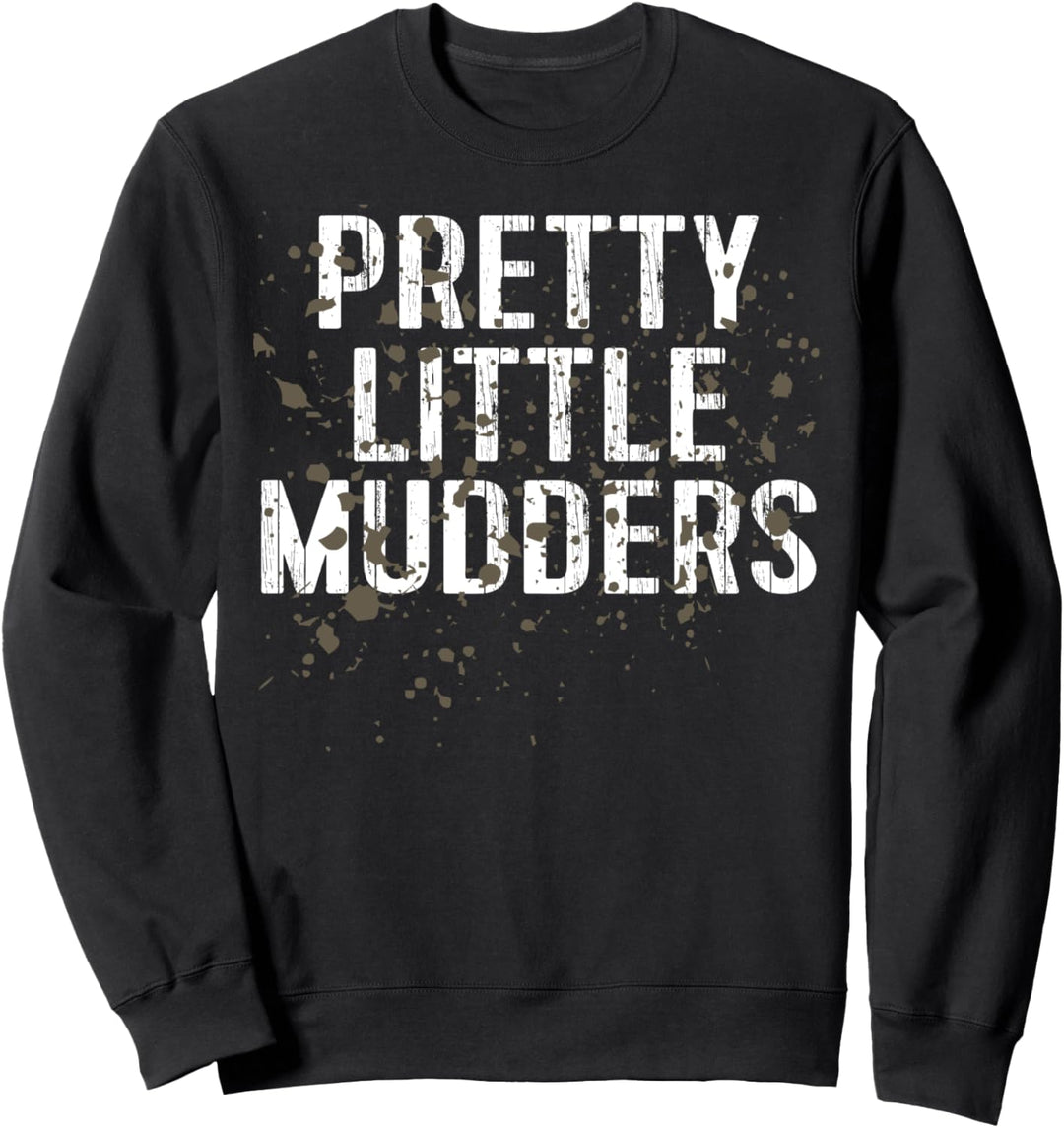 Pretty Little Mudders Matching Mud Run Sweatshirt
