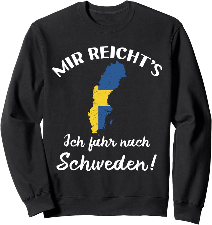 Ich fahr nach Schweden! - Schwede Sweden Schweden Sweatshirt
