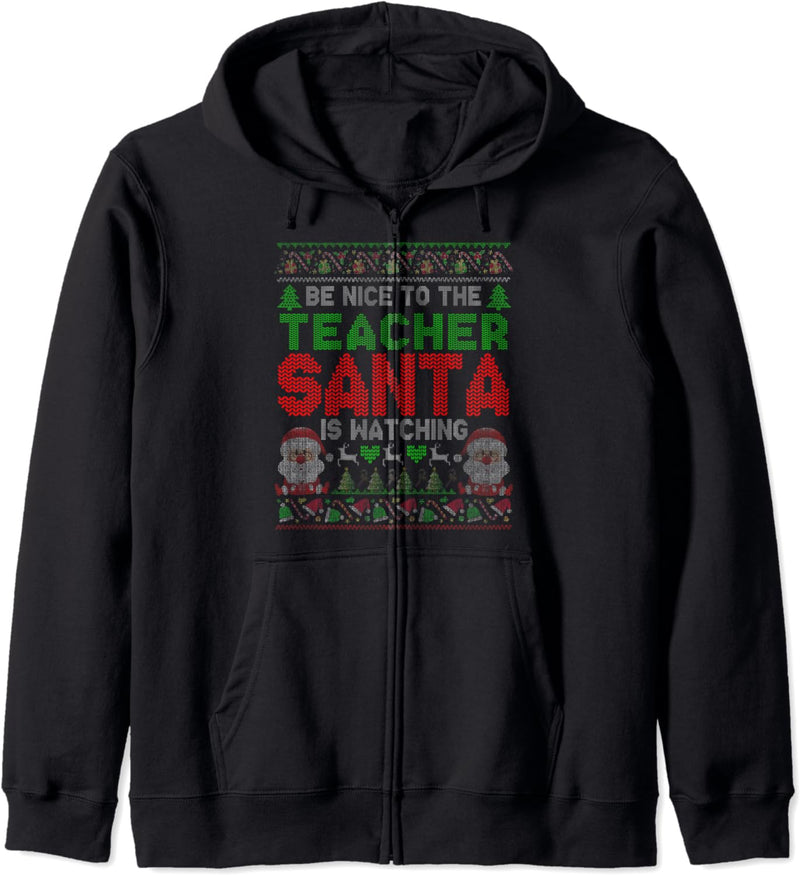 Be Nice To The Teacher Santa Is Watching Christmas Sweater Kapuzenjacke