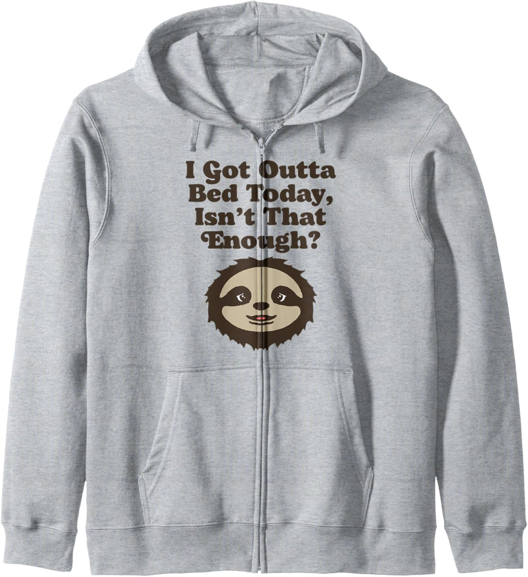 I Got Out of Bed, Isn't That Enough? Funny Cute Sloth Kapuzenjacke