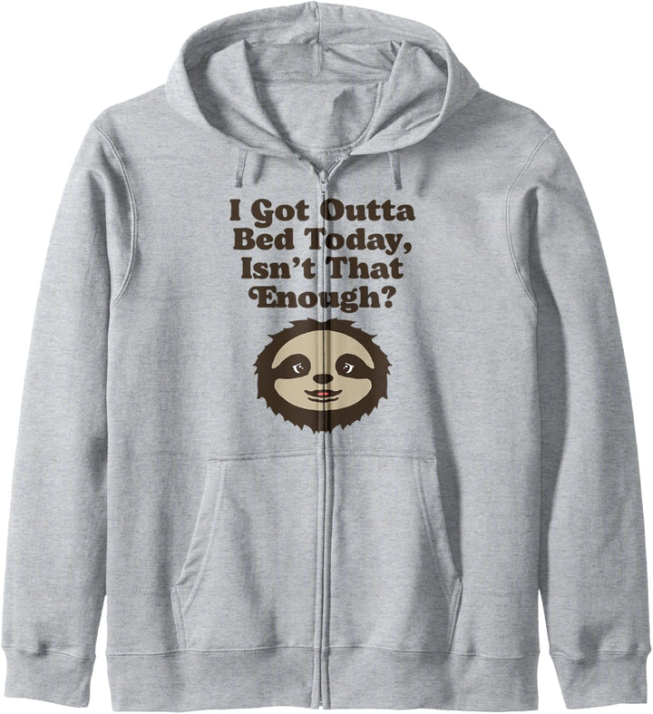 I Got Out of Bed, Isn't That Enough? Funny Cute Sloth Kapuzenjacke