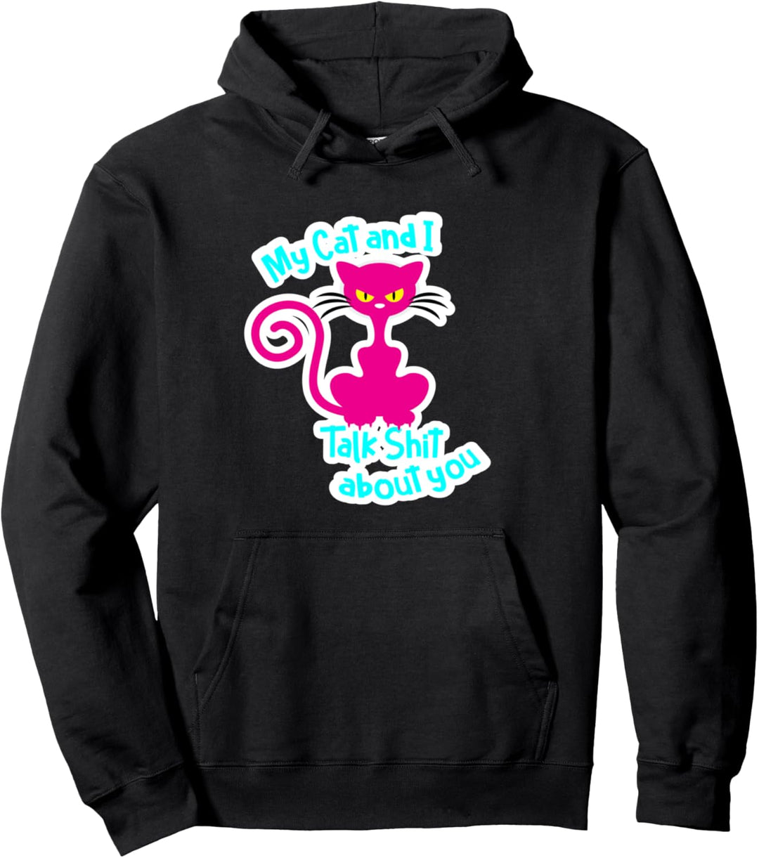 Meine Katze & ich sprechen Sh!T über Sie lustiges Pullover Hoodie