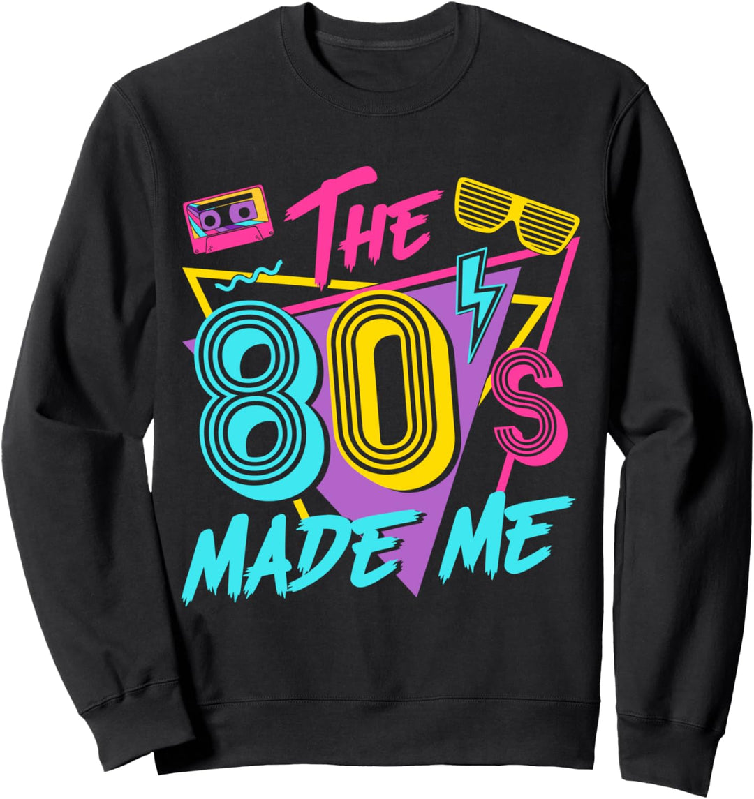 Die 80er haben mich gemacht The 80s Made Me Sweatshirt