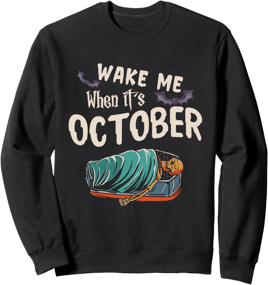Weck mich, wenn es Oktober ist - Skelett Sweatshirt