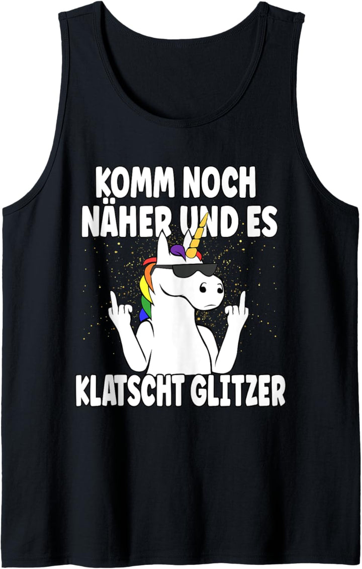 Komm Noch Näher & Es Klatscht Glitzer Einhorn Tank Top