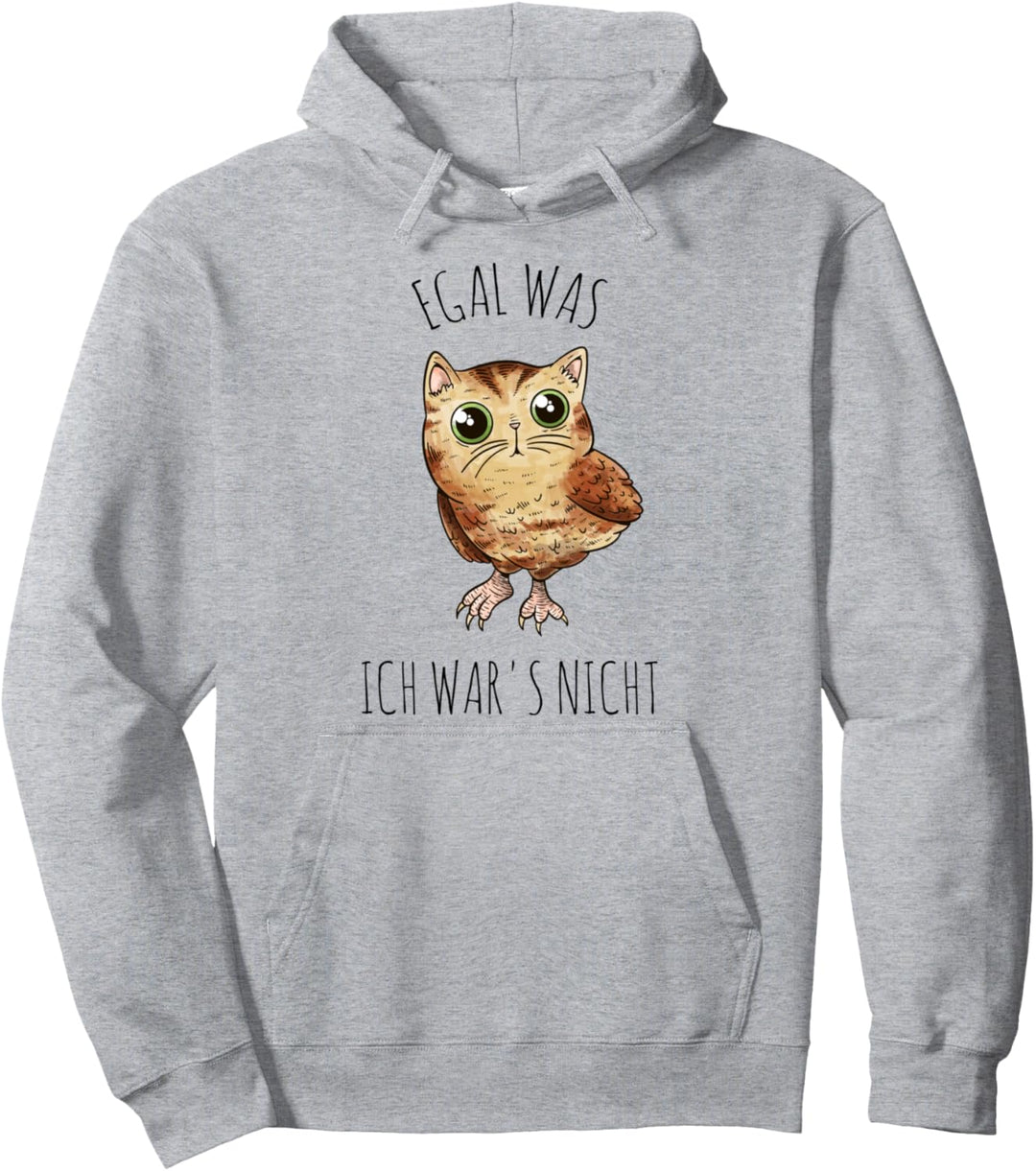 Süsse Katzen Eule Humor Spruch: Egal was, ich war es nicht Pullover Hoodie